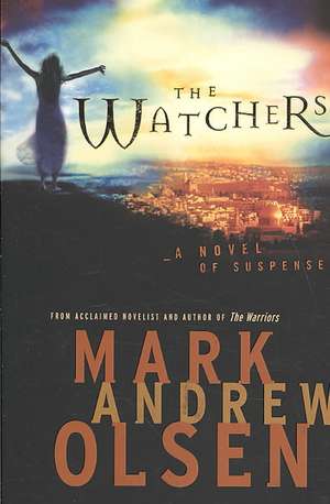 The Watchers de Mark Andrew Olsen