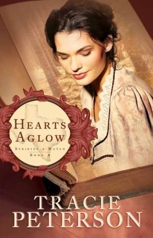 Hearts Aglow de Tracie Peterson