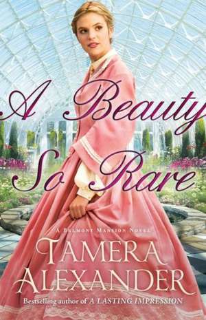 A Beauty So Rare de Tamera Alexander