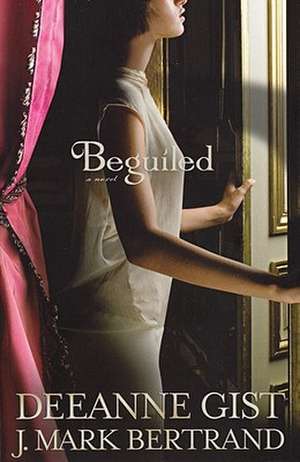 Beguiled de Deeanne Gist