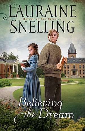 Believing the Dream de Lauraine Snelling