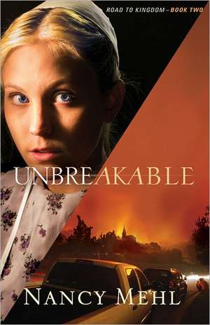 Unbreakable de Nancy Mehl