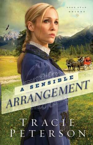 A Sensible Arrangement de Tracie Peterson