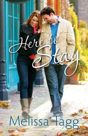 Here to Stay de Melissa Tagg