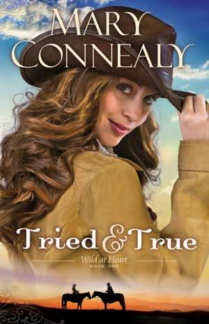 Tried and True de Mary Connealy