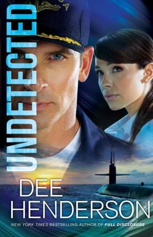 Undetected de Dee Henderson