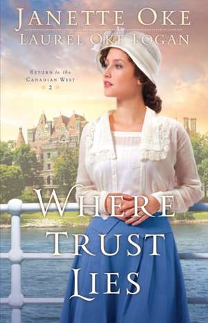 Where Trust Lies de Janette Oke