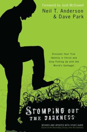 Stomping Out the Darkness de Neil T. Anderson