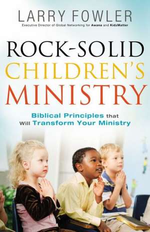 Rock–Solid Children′s Ministry de L Fowler