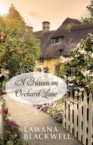 A Haven on Orchard Lane de Lawana Blackwell