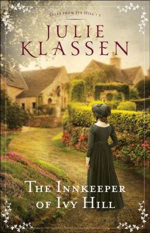 The Innkeeper of Ivy Hill de Julie Klassen