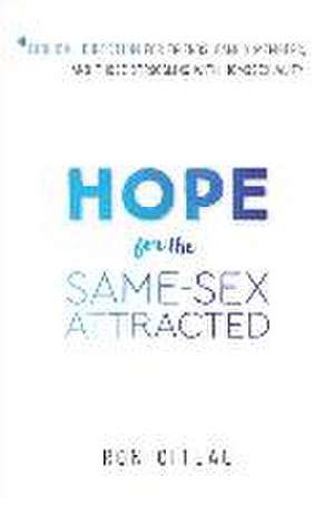 Hope for the Same–Sex Attracted – Biblical Direction for Friends, Family Members, and Those Struggling With Homosexuality de Ron Citlau