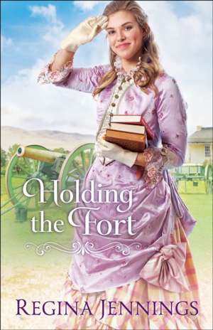 Holding the Fort de Regina Jennings