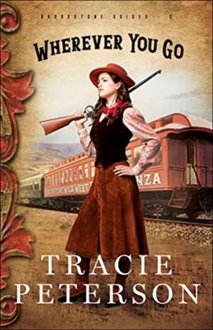 Wherever You Go de Tracie Peterson