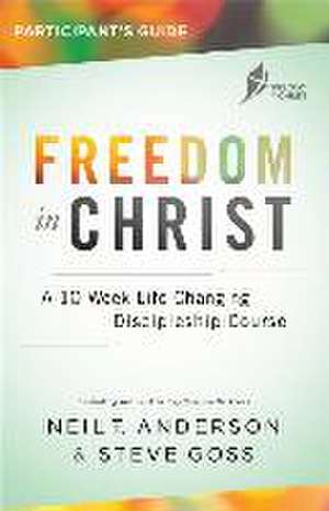 Freedom in Christ Participant's Guide de Neil T. Anderson