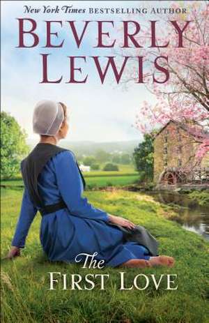 The First Love de Beverly Lewis