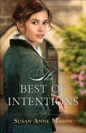 The Best of Intentions de Susan Anne Mason