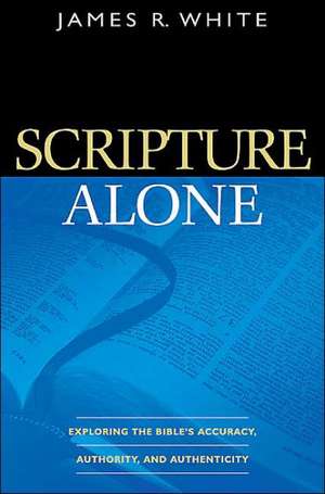 Scripture Alone de James R White
