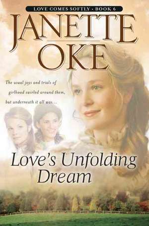 Love`s Unfolding Dream de Janette Oke