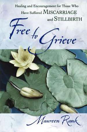 Free to Grieve de Maureen Rank