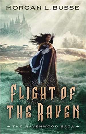 Flight of the Raven de Morgan L. Busse