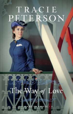 The Way of Love de Tracie Peterson