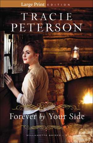 Forever by Your Side de Tracie Peterson