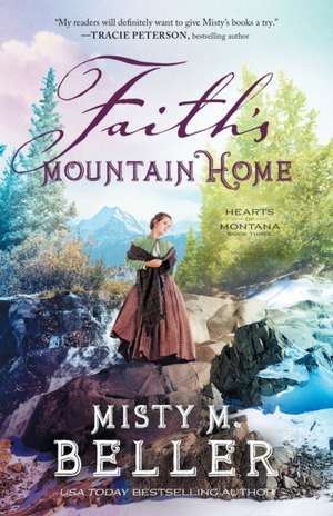 Faith`s Mountain Home de Misty M. Beller