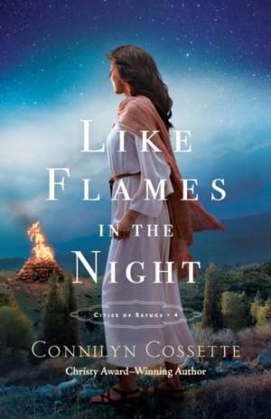 Like Flames in the Night de Connilyn Cossette