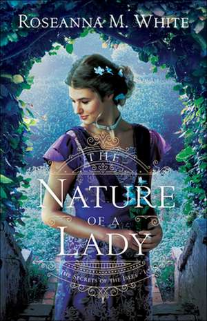 The Nature of a Lady de Roseanna M. White