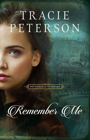 Remember Me de Tracie Peterson