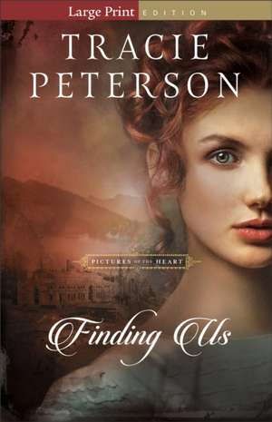 Finding Us de Tracie Peterson