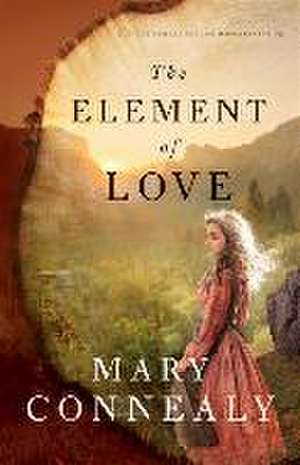 The Element of Love de Mary Connealy