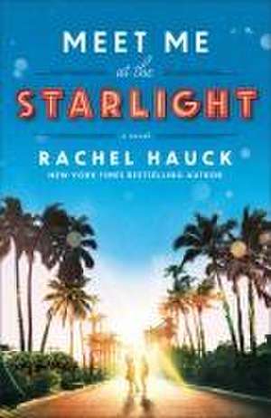 Meet Me at the Starlight de Rachel Hauck