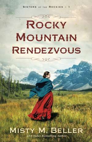 Rocky Mountain Rendezvous de Misty M. Beller