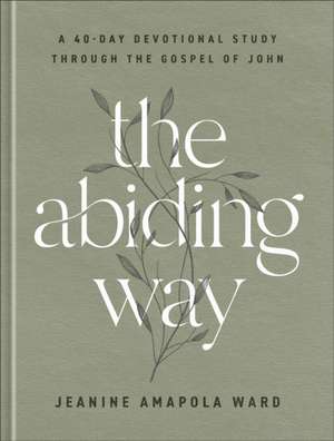 The Abiding Way de Jeanine Amapola Ward