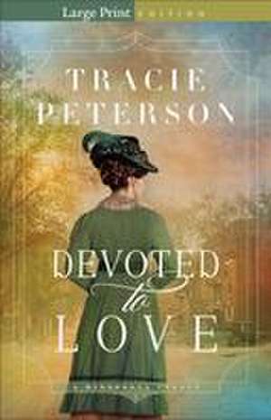 Devoted to Love de Tracie Peterson