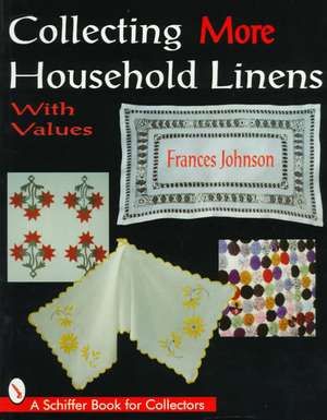 Collecting More Household Linens de Frances Johnson