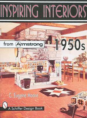 Inspiring Interiors 1950s: From Armstrong de C. Eugene Moore