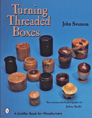 Turning Threaded Boxes de John Swanson