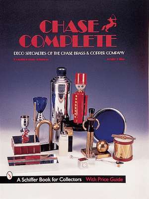 Chase Complete: Deco Specialties of the Chase Brass & Copper Company de Donald-Brian Johnson