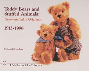 Teddy Bears and Stuffed Animals: Hermann Teddy Originals, 1913-1998 de Milton R. Friedberg