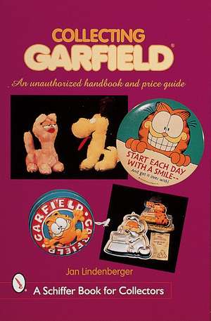 Collecting Garfield: An Unauthorized Handbook and Price Guide de Jan Lindenberger