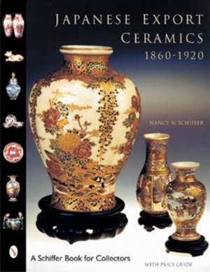 Japanese Export Ceramics de Nancy N Schiffer