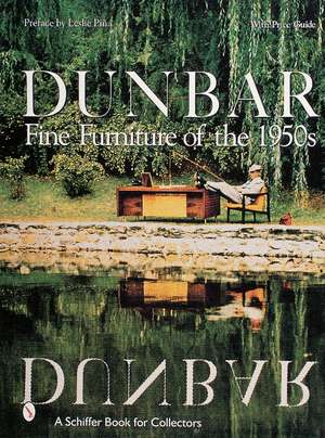 Dunbar: Fine Furniture of the 1950s de Leslie Pia Ph.D.