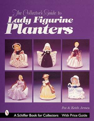 The Collector's Guide to Lady Figurine Planters de Pat and Keith Armes