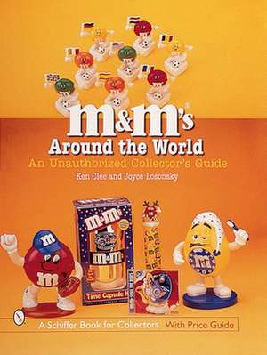 M&M's Around the World: An Unauthorized Collector's Guide de Ken Clee