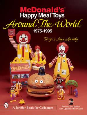 McDonald's Happy Meal Toys Around the World: 1975-1995 de Terry and Joyce Losonsky