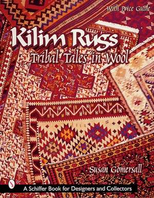 Kilim Rugs: Tribal Tales in Wool de Susan Gomersall