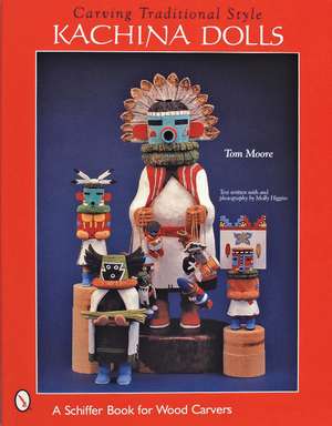 Carving Traditional Style Kachina Dolls de Tom Moore